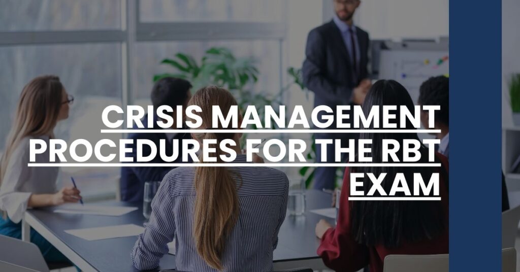 Crisis Management Procedures for the RBT Exam Feature Image