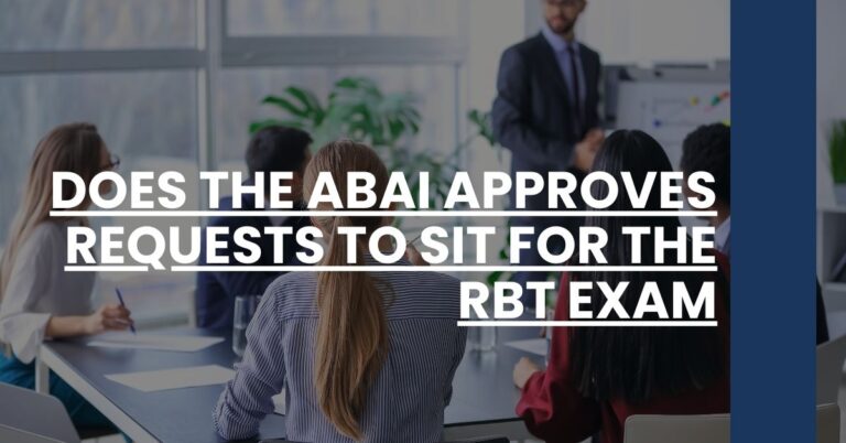 Does the ABAI Approves Requests to Sit for the RBT Exam Feature Image